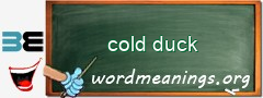 WordMeaning blackboard for cold duck